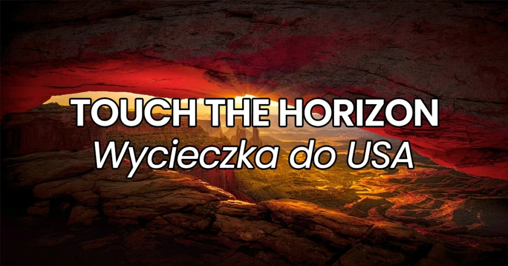 wycieczka touch the horizon - wycieczkadousa.pl
